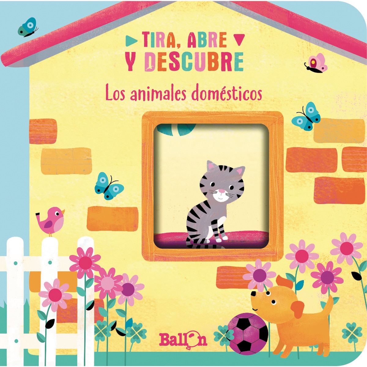 TIRA, ABRE Y DESCUBRE - ANIMALES DOMÉSTICOS 1