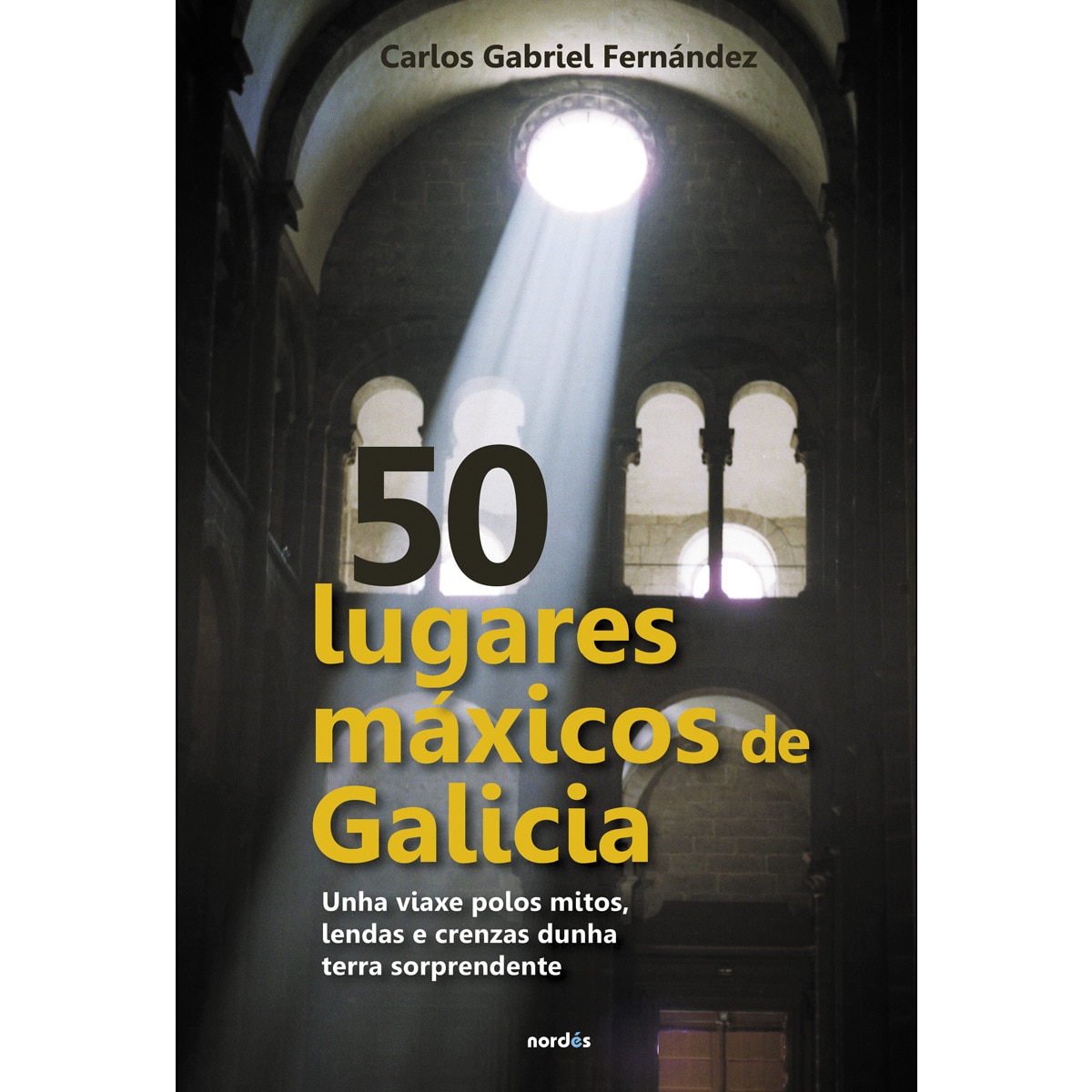 Imagem 0 de 50 lugares máxicos de galicia: Unha viaxe polos mitos, lendas e crenzas dunha terra sorprendente(Tapa blanda)