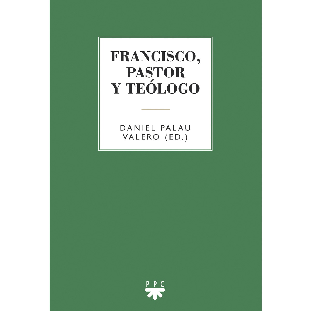 Francisco, pastor y teólogo (Capa mole) 1