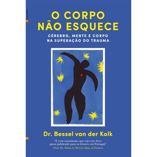 Imagem 0 de O Corpo Não Esquece - Cérebro, Mente e Corpo na Superação do Trauma