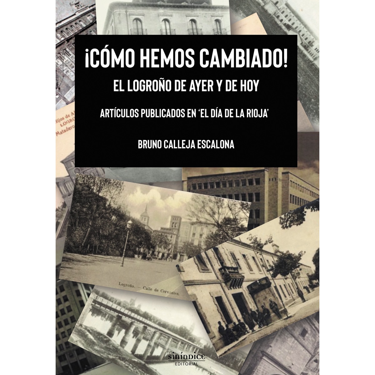 Imagem 0 de ¡cómo hemos cambiado!: El logroño de ayer y de hoy(Tapa blanda)