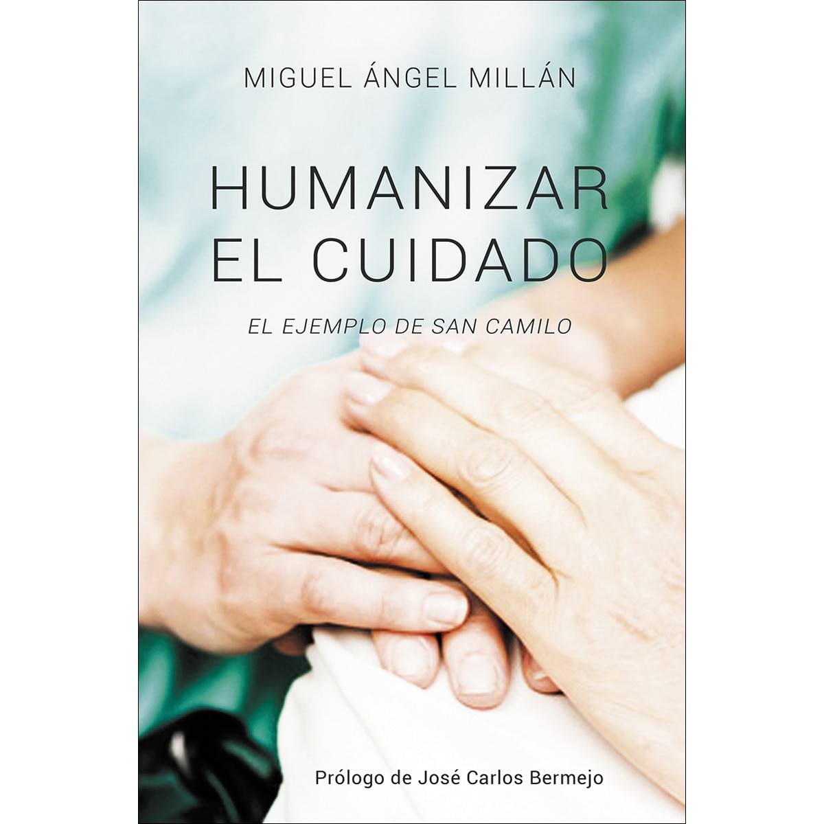 Humanizar el cuidado: El ejemplo de san camilo(Tapa blanda) 1