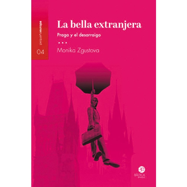 Imagem 0 de La bella extranjera: Praga y el desarraigo(Tapa blanda)