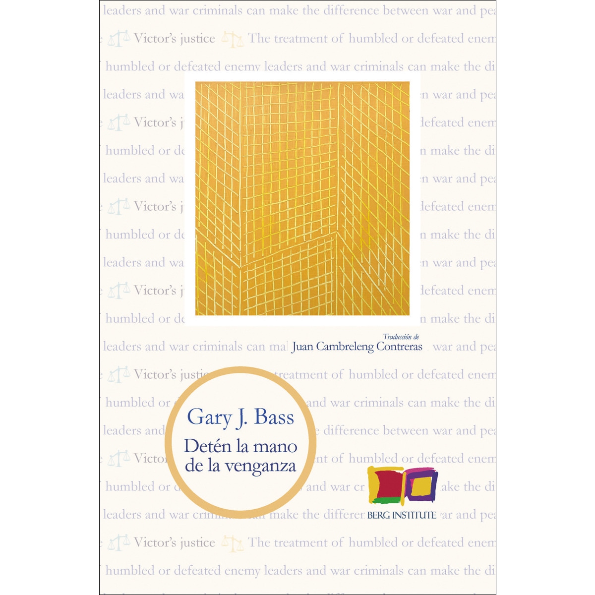 Imagem 0 de Detén la mano de la venganza: la política de los tribunales internacionales de crímenes de guerra