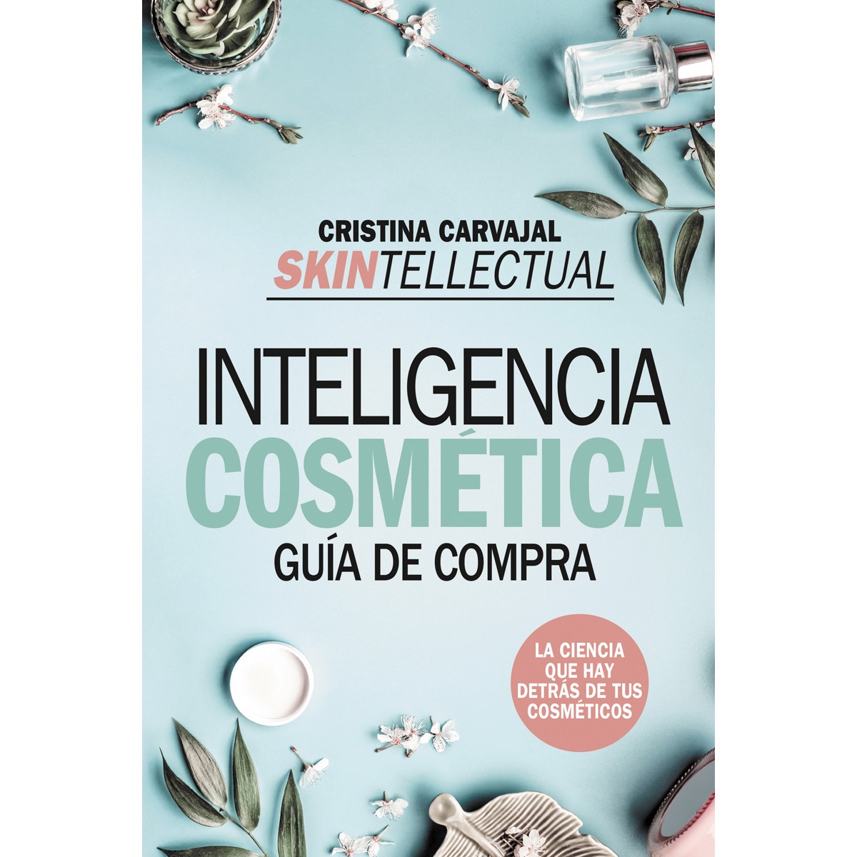 Imagem 0 de Skintellectual. Inteligencia cosmética: La ciencia que hay detrás de los cosméticos(Tapa blanda)