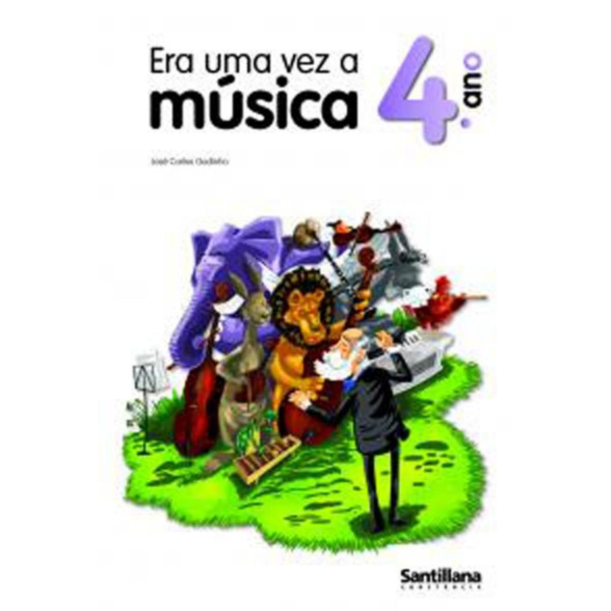 Imagem 0 de Era Uma Vez a Música - Expressão e Educação Musical - 4º Ano - Manual