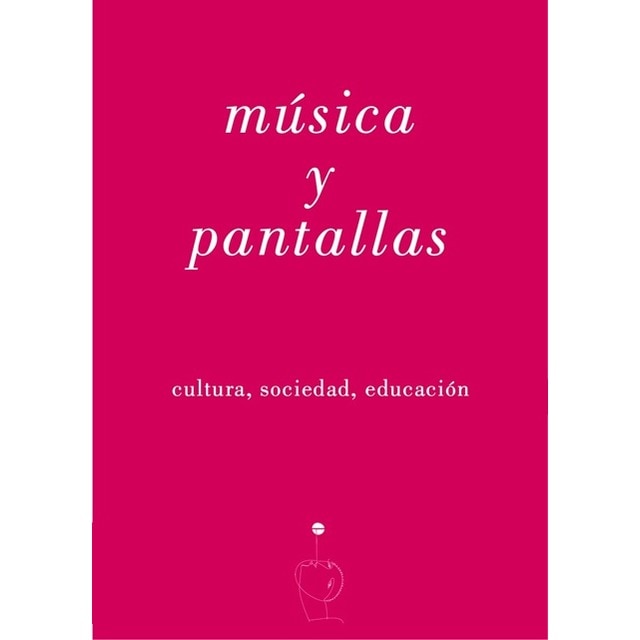 Imagem 0 de Música y pantallas: cultura, sociedad, educación
