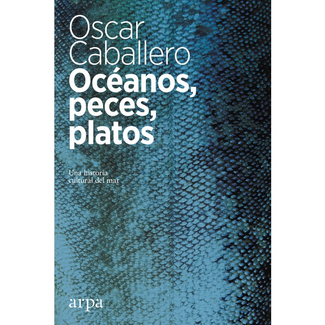 Imagem 0 de Océanos, peces, platos: Una historia cultural del mar(Tapa blanda)