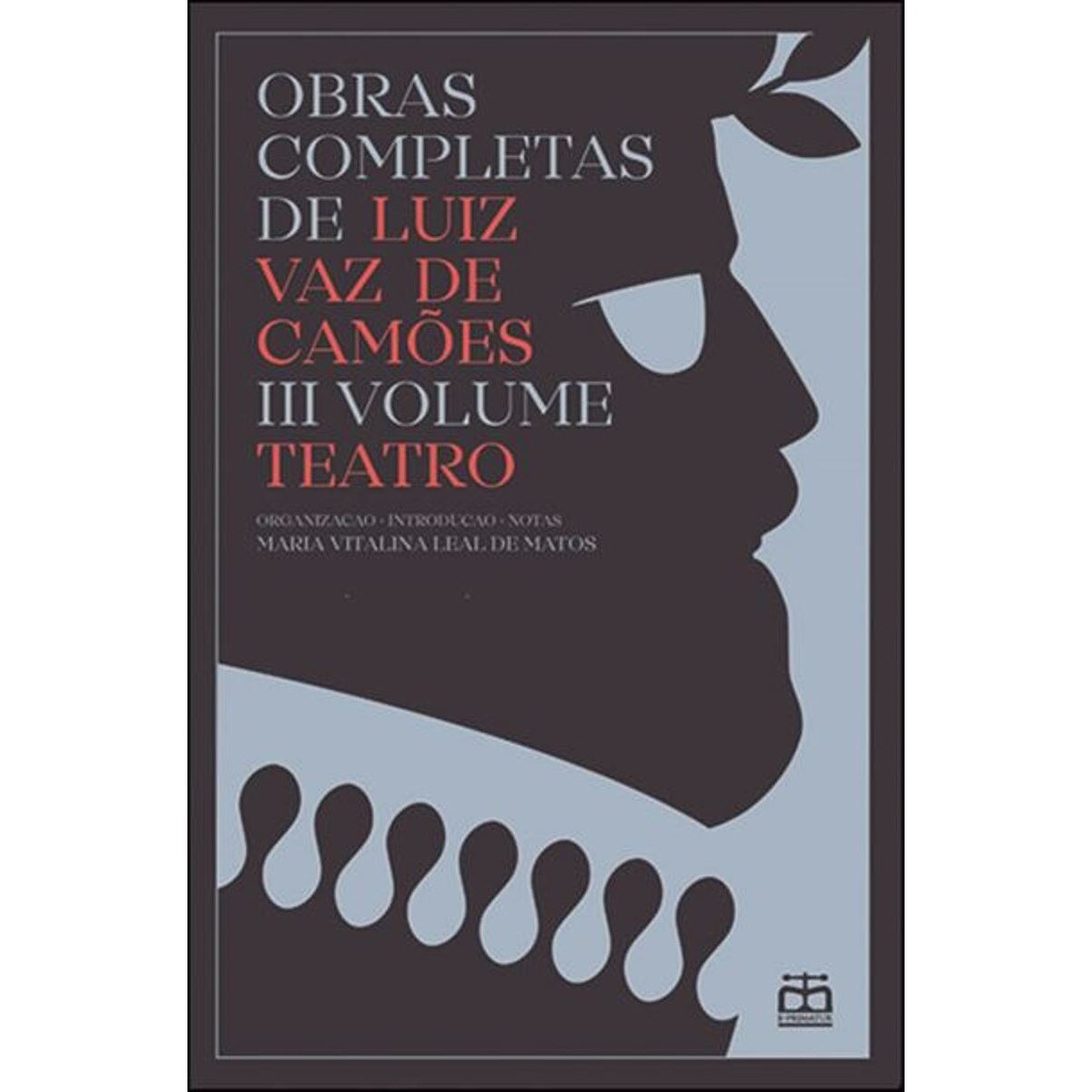 Obras Completas de Luiz Vaz de Camões - III Volume - Teatro 1