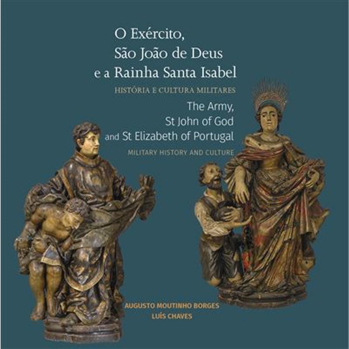 Imagem 0 de O Exército, São João de Deus e a Rainha Santa Isabel: História e Cultura Militar