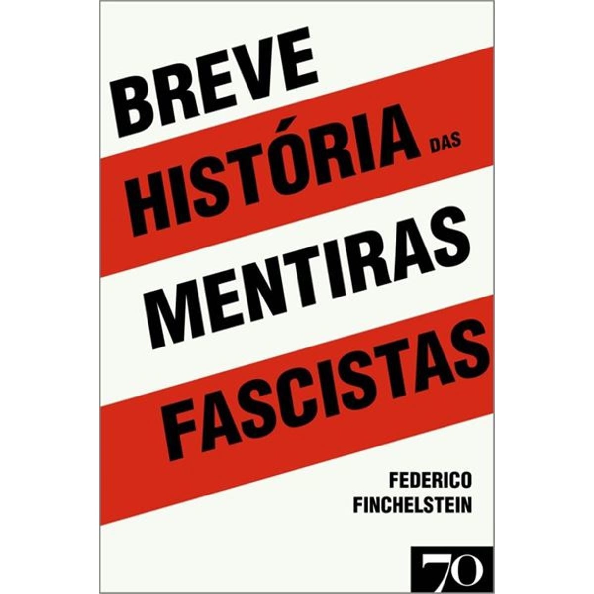 Imagem 0 de Breve História das Mentiras Fascistas