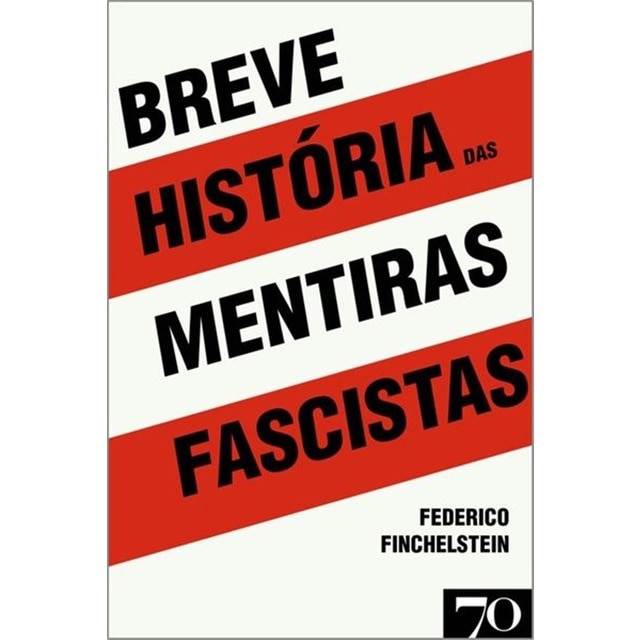 Imagem 0 de Breve História das Mentiras Fascistas