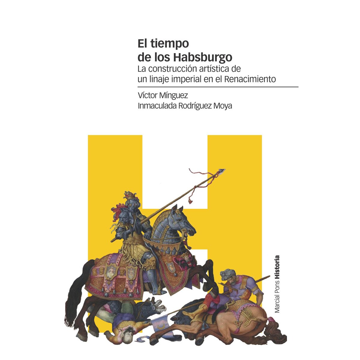 El tiempo de los Habsburgo: La construcción artística de un linaje imperial en el Renacimiento (Capa mole com abas) 1