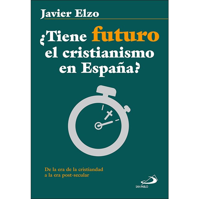 Imagem 0 de ¿Tiene futuro el cristianismo en España?: De la era de la cristiandad a la era post-secular (Capa mole com abas)