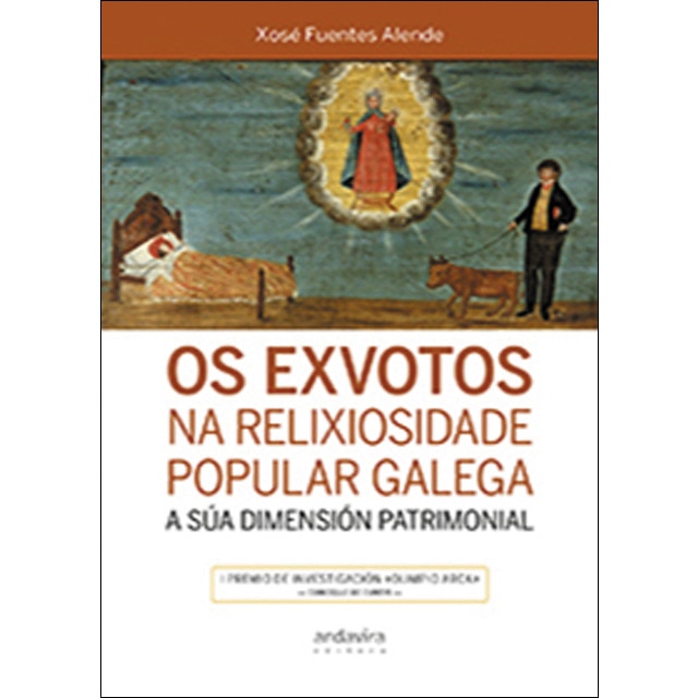 Imagem 0 de OS EXVOTOS NA RELIXIOSIDADE POPULAR GALEGA.: A SÚA DIMENSIÓN PATRIMONIAL (Capa mole)