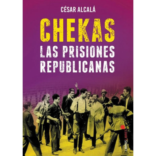 Imagem 0 de Chekas. Las prisiones republicanas(Tapa blanda)