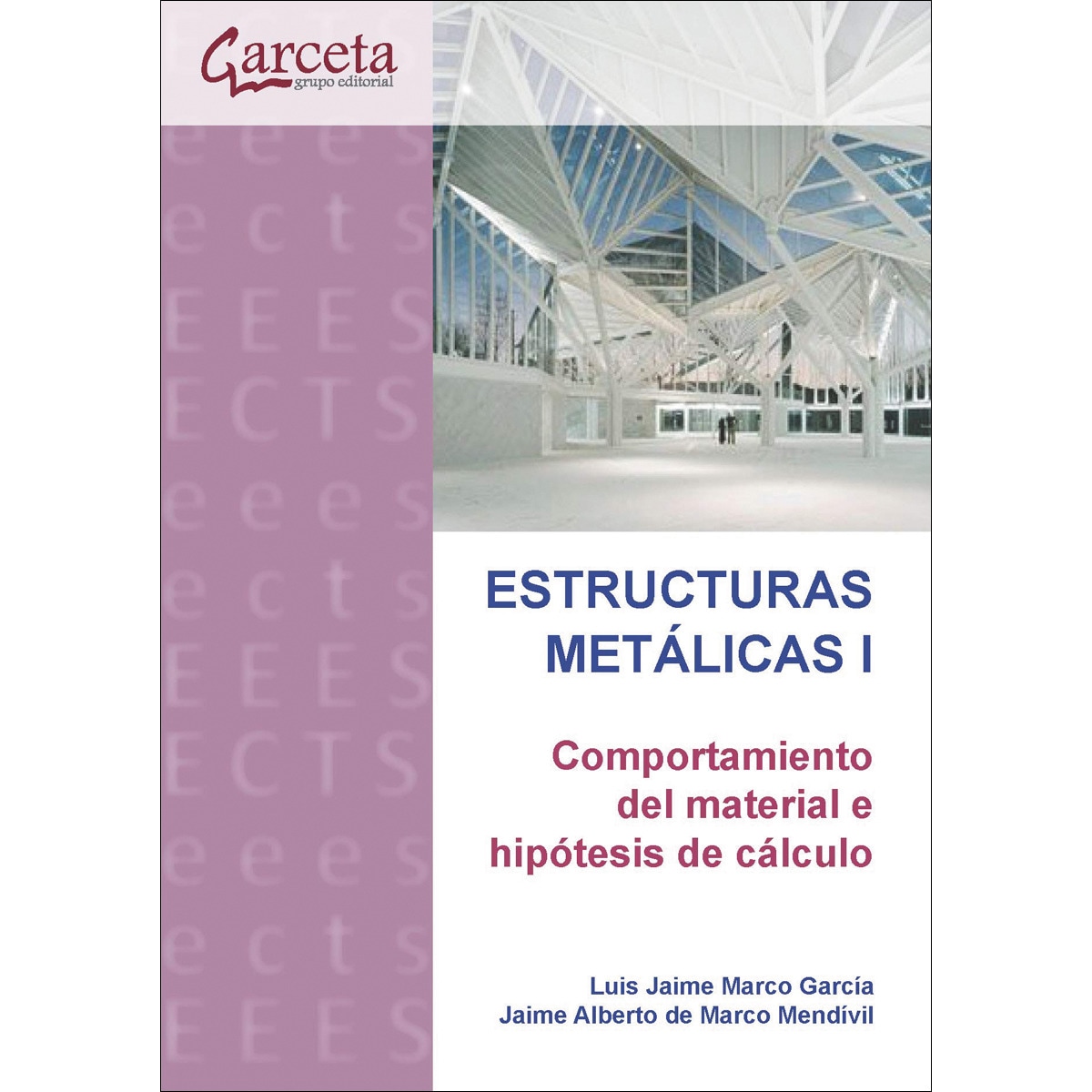 Estructuras Metálicas I: Comportamiento del material e hipótesis de cálculo (Capa mole) 1