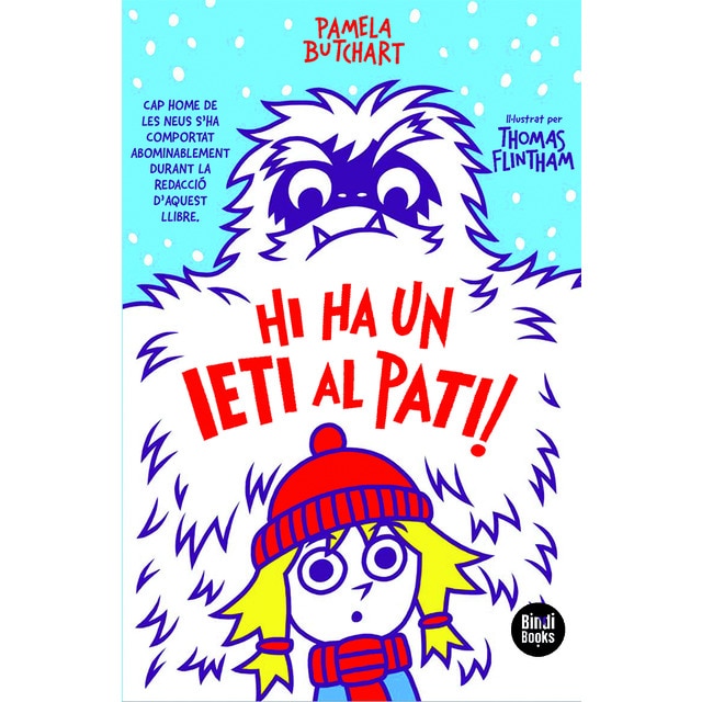 Imagen 0 de Hi ha un ieti al pati!: Cap home de les neus s'ha comportat abominablement durant la redacció d'aquest llibre (Tapa blanda)