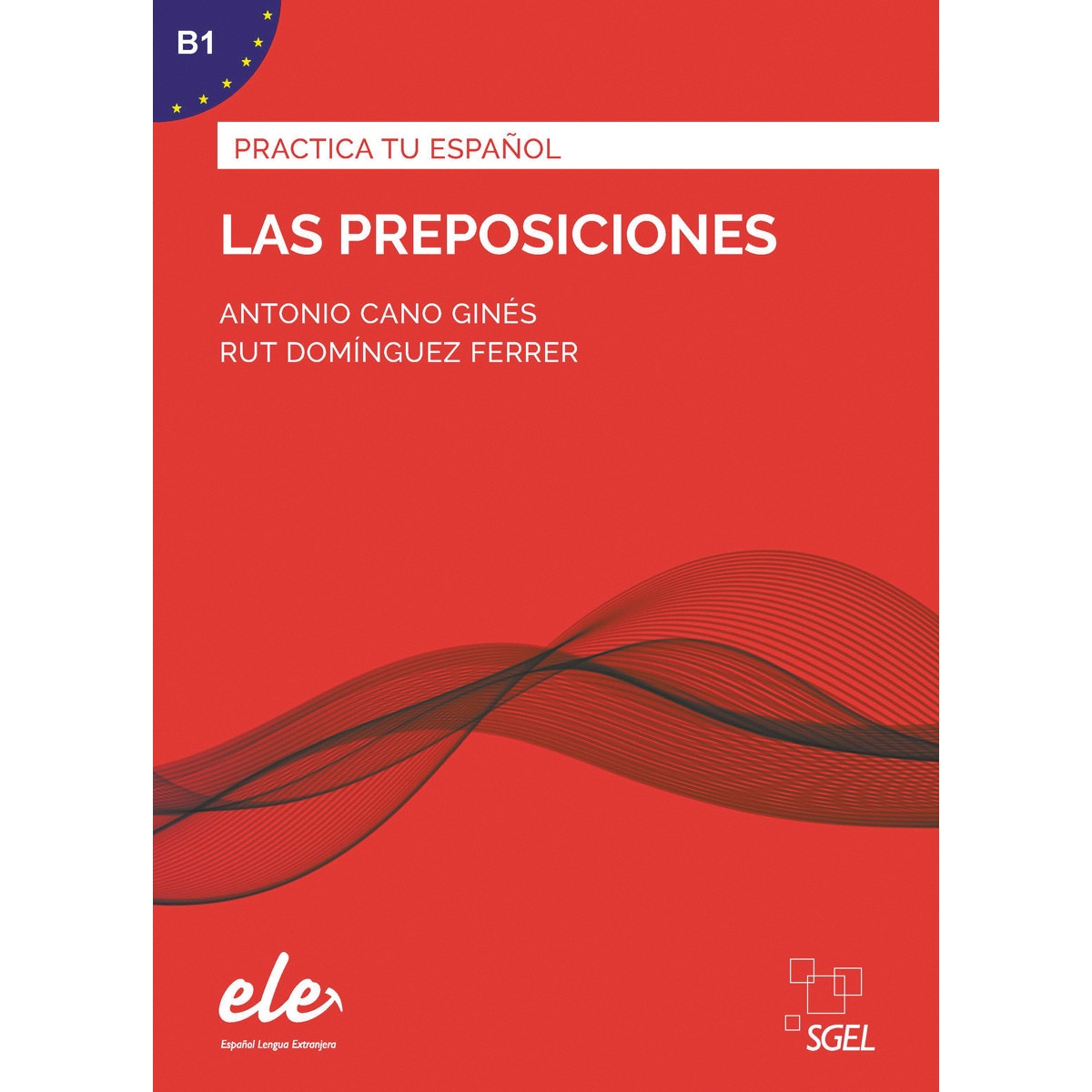 Las preposiciones: Practica tu español(Tapa blanda) 1
