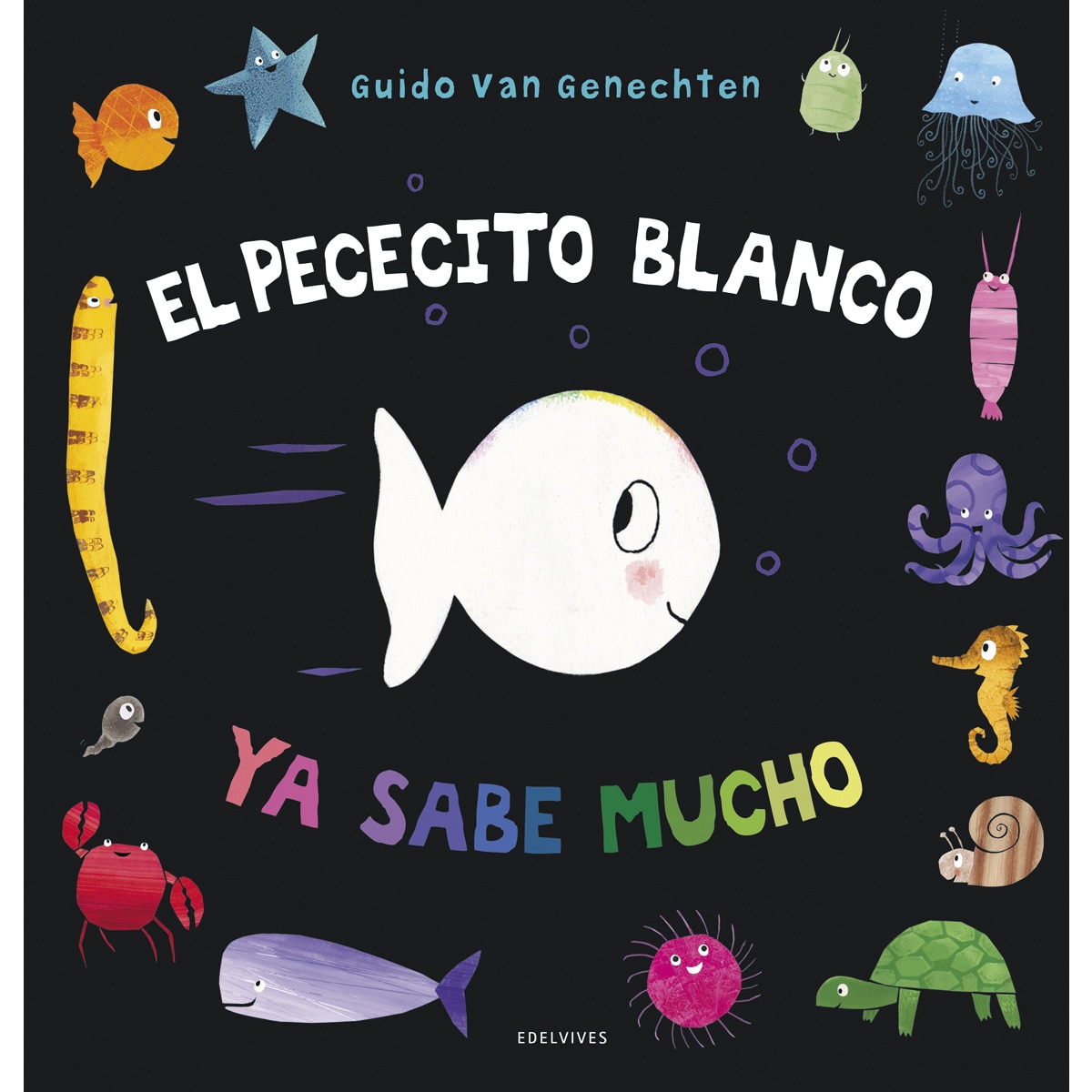El pececito blanco ya sabe mucho(Tapa dura) 1