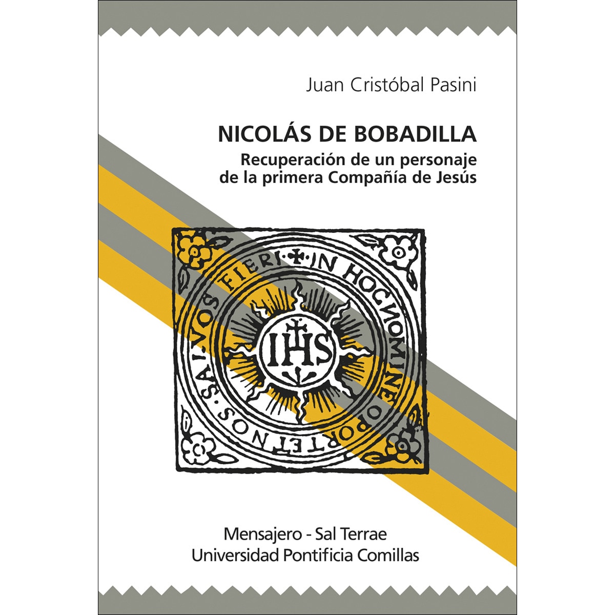 Nicolás de bobadilla, sj: Recuperación de un personaje de la primera compañía de jesús(Tapa blanda) 1