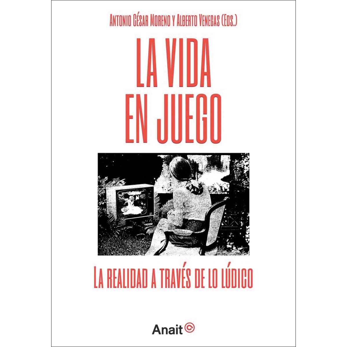 La vida en juego: La realidad a través de lo lúdico(Tapa blanda) 1