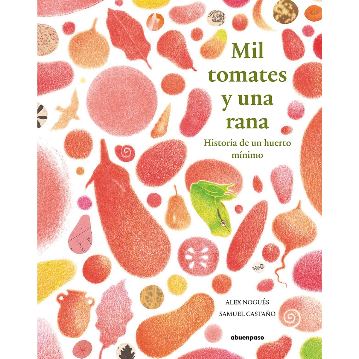 Imagem 0 de Mil tomates y una rana: Historia de un huerto mínimo(Tapa dura)