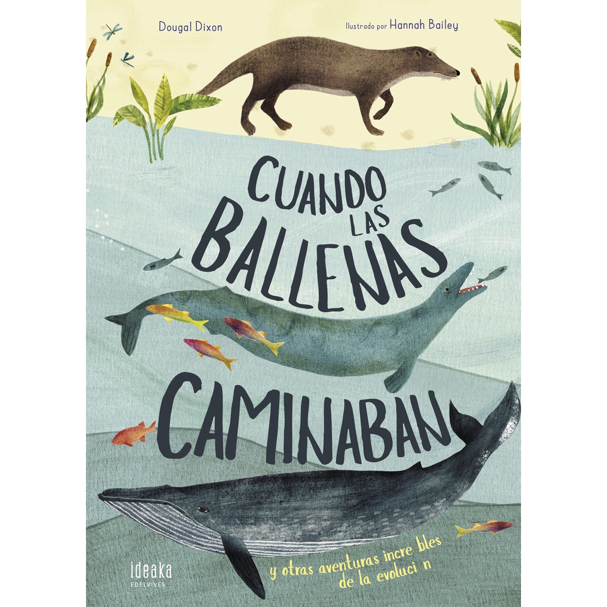 Cuando las ballenas caminaban: Y otras aventuras increíbles de la evolución(Tapa dura) 1