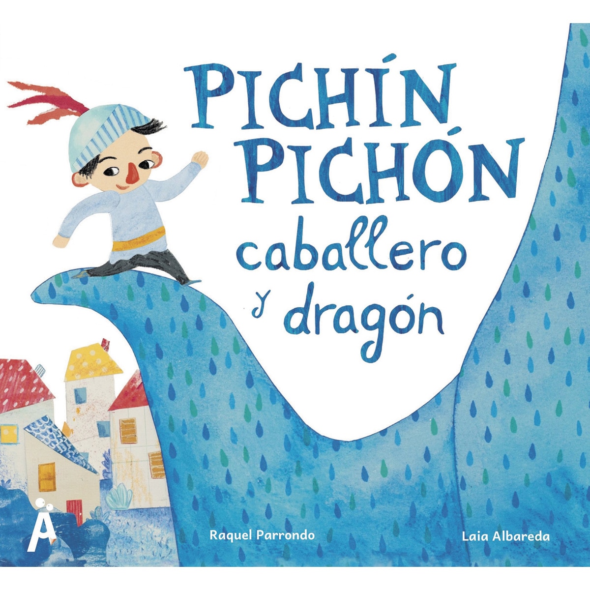 Imagen 0 de PICHÍN, PICHÓN, Caballero y dragón  (Tapa dura)