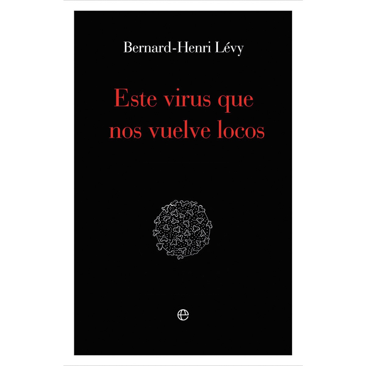 Imagem 0 de Este virus que nos vuelve locos(Tapa blanda)