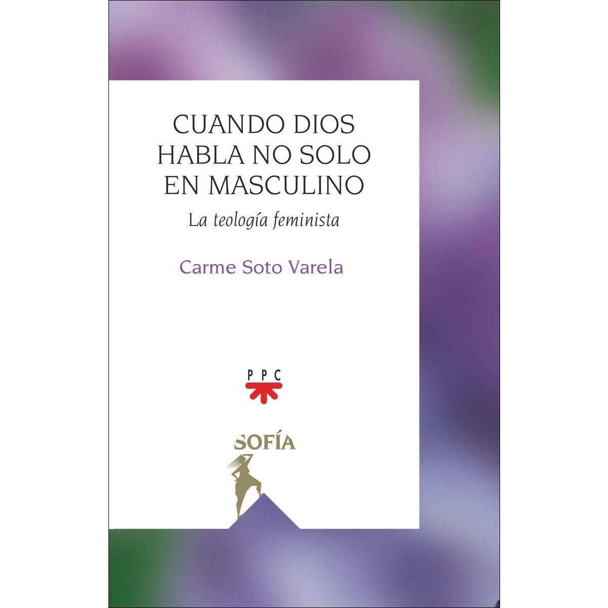 Imagem 0 de Cuando Dios habla no solo en masculino: La teología feminista (Capa mole)