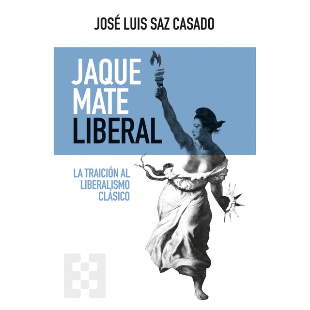 Imagem 0 de Jaque mate liberal: la traición al liberalismo clásico