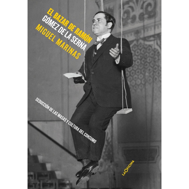 Imagem 0 de El bazar de ramón gómez de la serna: Seducción de las masas y cultura del consumo(Tapa blanda)