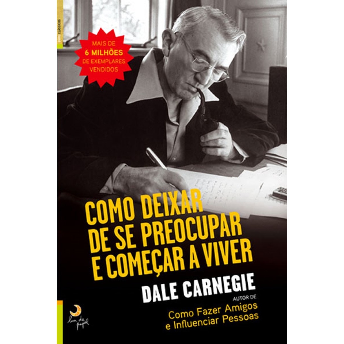 Como Deixar de Se Preocupar e Começar a Viver 1