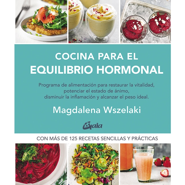 Imagen 0 de Cocina para el equilibrio hormonal: Programa de alimentación para restaurar la vitalidad, potenciar el estado de ánimo, disminuir la (Tapa dura)