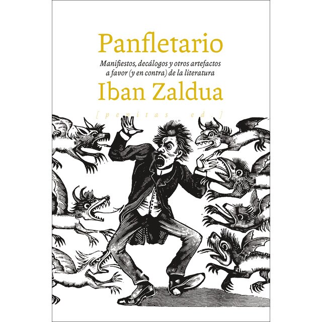 Imagen 0 de Panfletario: Manifiestos, decálogos y otros artefactos a favor (y en contra) de la literatura (Tapa blanda)