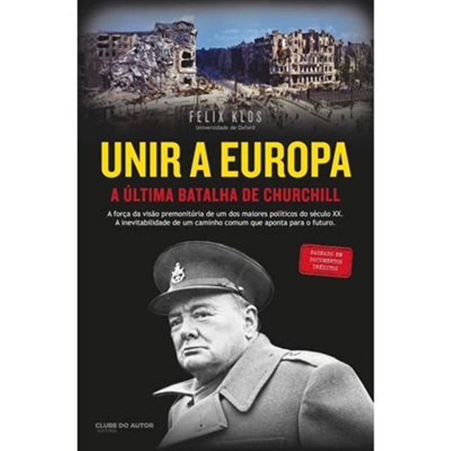Imagem 0 de Unir a Europa - A última batalha de Churchill
