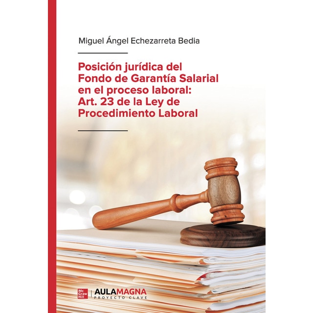 Imagem 0 de Posición jurídica del Fondo de Garantía Salarial en el proceso laboral: Art. 23 de la Ley de Procedimiento Laboral (Capa mole)