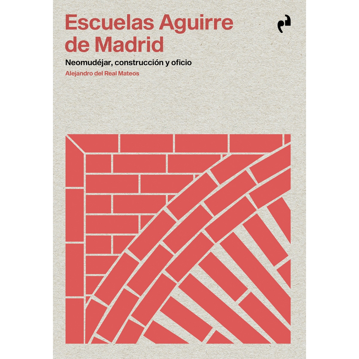 Imagem 0 de Escuelas aguirre de madrid: Neomudéjar, construcción y oficio(Tapa blanda)