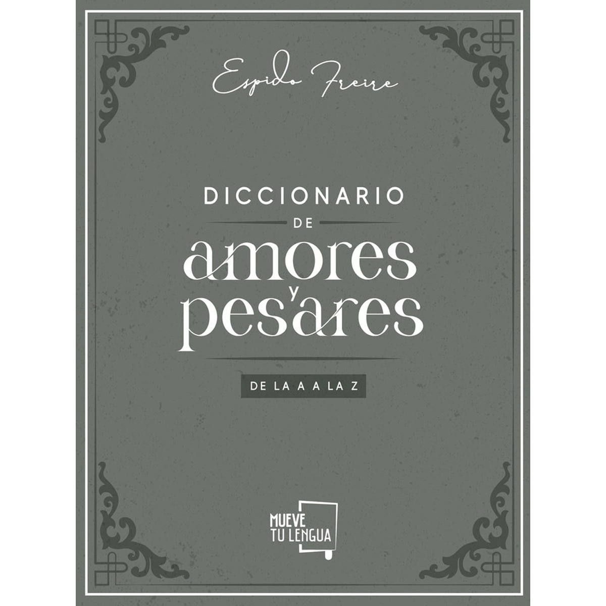 Imagem 0 de Diccionario de amores y pesares de la a a la z. (Tapa dura)