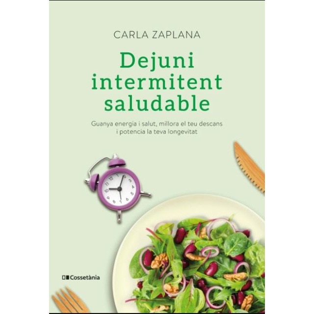 Imagen 0 de Dejuni intermitent saludable: Guanya energia i salut, millora el teu descans i potencia la teva longevitat (Tapa blanda)