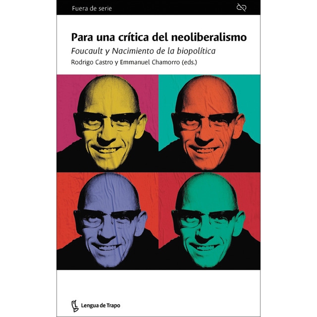 Imagen 0 de Para una crítica del neoliberalismo: Foucault y nacimiento de la biopolítica (Tapa blanda)