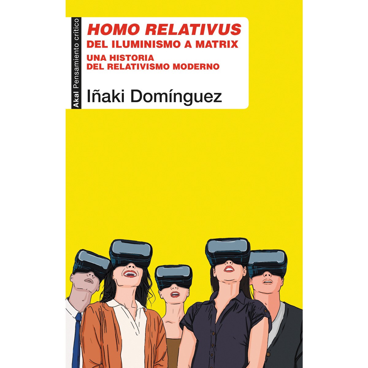 Homo relativus: Del iluminismo a Matrix. Una historia del relativismo moderno (Capa mole com abas) 1
