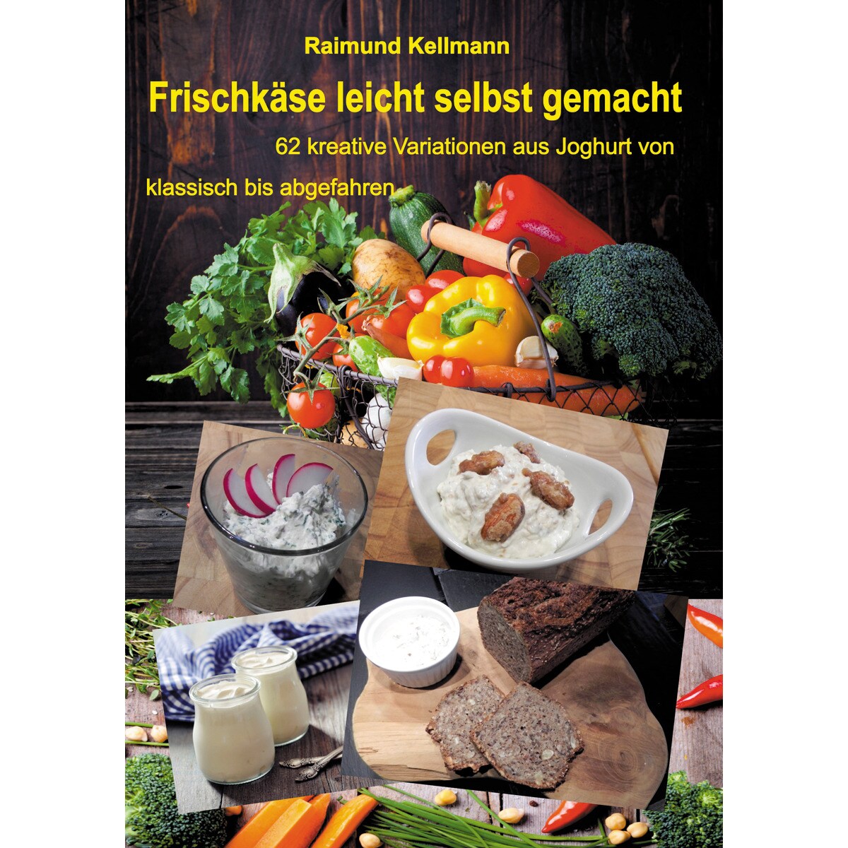 Frischkäse leicht selbst gemacht: 62 kreative Variationen aus Joghurt von klassisch bis abgefahren (Capa mole) 1