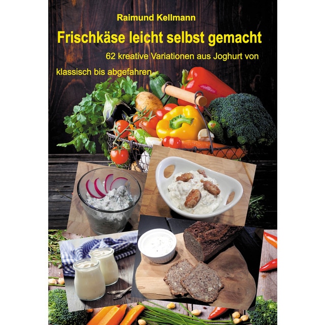Imagem 0 de Frischkäse leicht selbst gemacht: 62 kreative Variationen aus Joghurt von klassisch bis abgefahren (Capa mole)