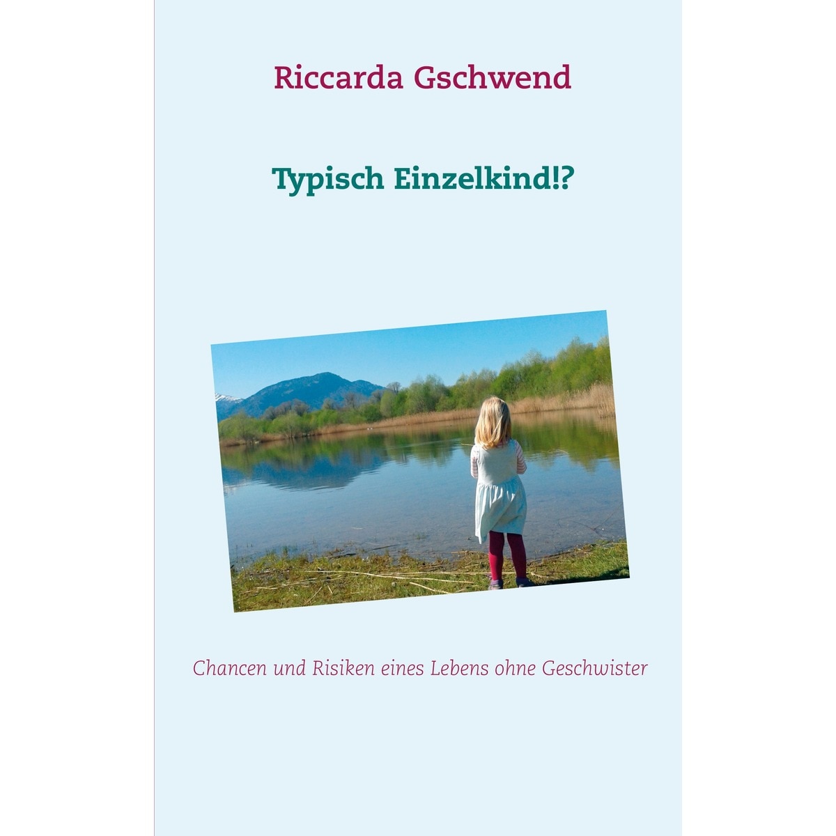 Typisch Einzelkind!?: Chancen und Risiken eines Lebens ohne Geschwister (Capa mole) 1