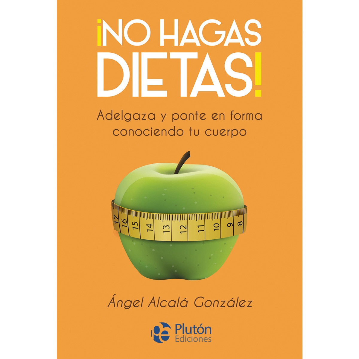¡no hagas dietas!(Tapa blanda) 1