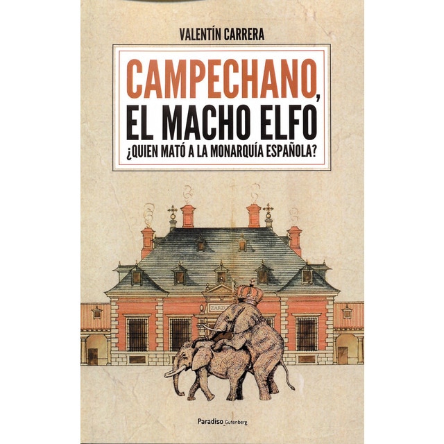 Imagem 0 de Campechano, el macho elfo: ¿quién mató a la monarquía española?(Tapa blanda)