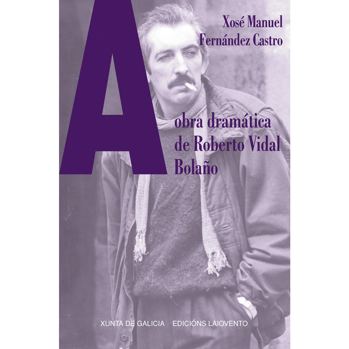 A obra dramática de roberto vidal bolaño(Tapa blanda) 1