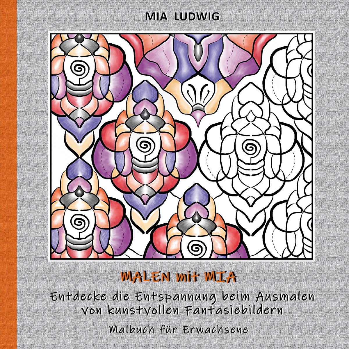 Imagem 0 de Malen mit Mia - Malbuch für Erwachsene 002001: Entdecke die Entspannung beim Ausmalen von kunstvollen Fantasiebildern (Capa mole)